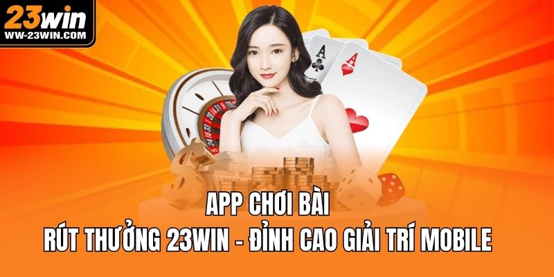 App chơi bài rút thưởng