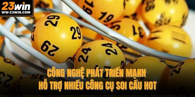 Công nghệ phát triển mạnh hỗ trợ nhiều công cụ soi cầu hot
