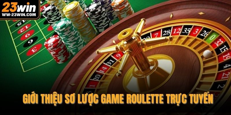 Giới thiệu sơ lược game roulette trực tuyến