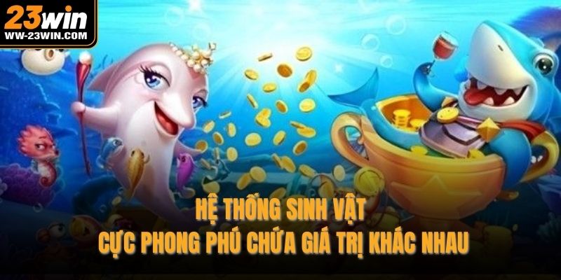 Hệ thống sinh vật cực phong phú chứa giá trị khác nhau