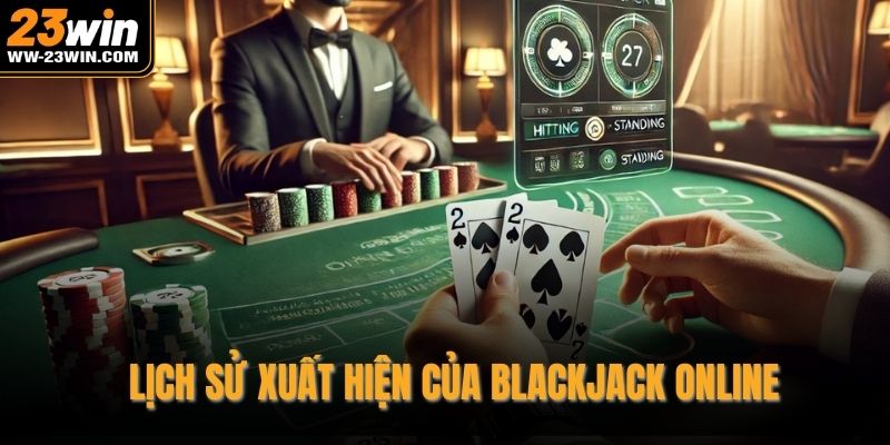 Lịch sử xuất hiện của Blackjack online