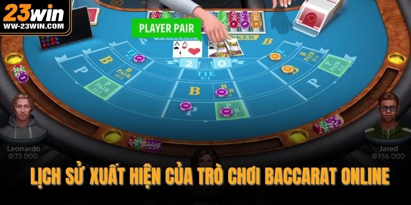 Lịch sử xuất hiện của trò chơi baccarat online