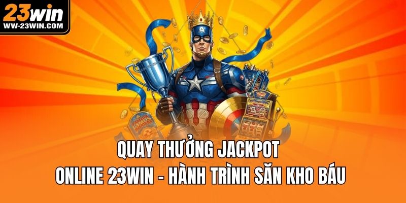 Quay thưởng Jackpot online