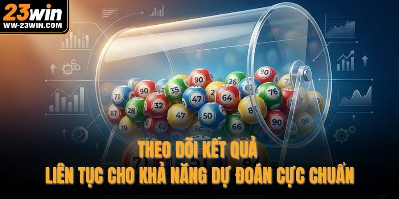 Theo dõi kết quả liên tục cho khả năng dự đoán cực chuẩn